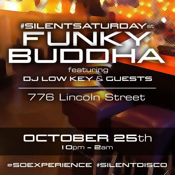 #SilentSaturday at Funky Buddha - Denver - Oct 25