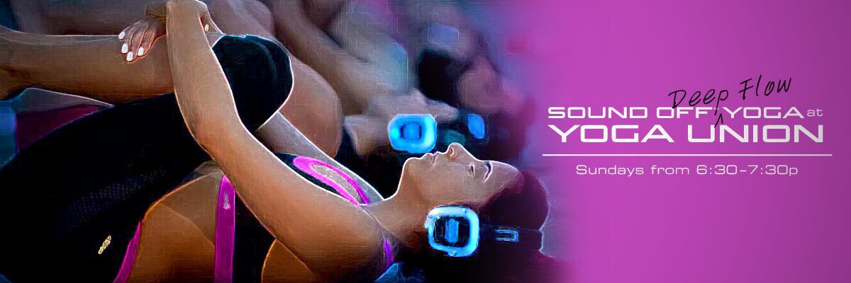 Sound Off Deep Flow Yoga @ Yoga Union