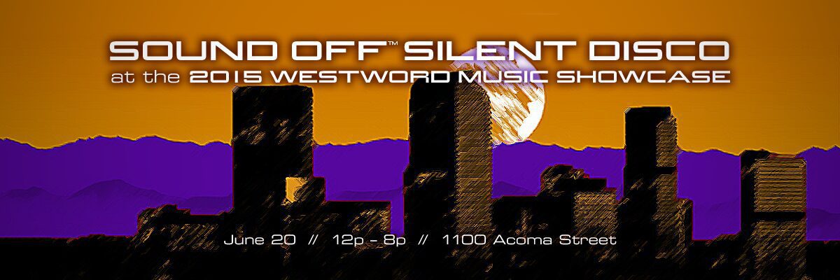 Sound Off Silent Disco at Westword Music Showcase